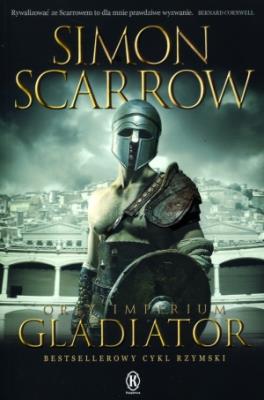 Orły imperium 9. The Gladiator. Autor: Simon Scarrow. SmakLiter.pl Okładka książki Orły imperium 9. The Gladiator