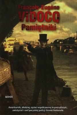 Pamiętniki. Autor: Vidocq Francois-Eugene. SmakLiter.pl Okładka książki Pamiętniki