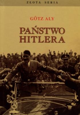 Państwo Hitlera. Autor: Aly Gotz. SmakLiter.pl Okładka książki Państwo Hitlera