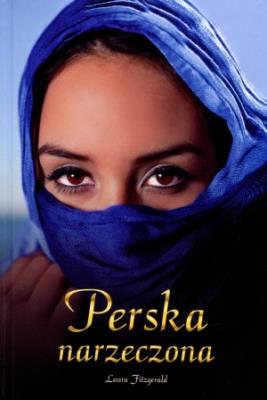 Perska narzeczona TW. Autor: Fitzgerald Laura. SmakLiter.pl Okładka książki Perska narzeczona TW