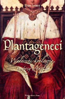 Plantageneci. Autor: Jones Daniel. SmakLiter.pl Okładka książki Plantageneci