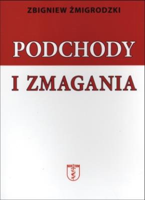Podchody i zmagania. Autor: Żmigrodzki Zbigniew. SmakLiter.pl Okładka książki Podchody i zmagania
