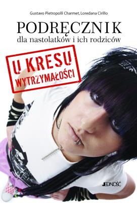 Podręcznik dla nastolatków i ich rodziców u kresu. Autor: Charmet Gustavo Pietropolli, Cirillo Loredana. SmakLiter.pl Okładka książki Podręcznik dla nastolatków i ich rodziców u kresu