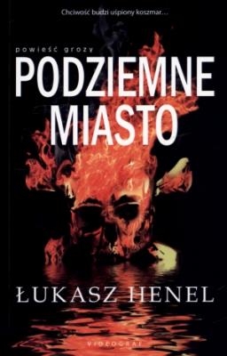 Podziemne miasto. Autor: Henel Łukasz. SmakLiter.pl Okładka książki Podziemne miasto