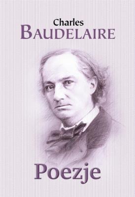 Poezje. Autor: Baudelaire Charles. SmakLiter.pl Okładka książki Poezje