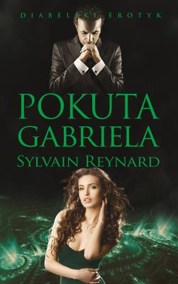 Pokuta Gabriela. Autor: Reynard Sylvain. SmakLiter.pl Okładka książki Pokuta Gabriela