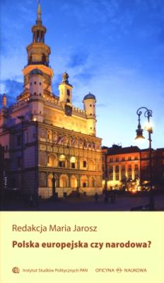 Polska europejska czy narodowa?. Autor: Redakcja Maria Jarosz. SmakLiter.pl Okładka książki Polska europejska czy narodowa?