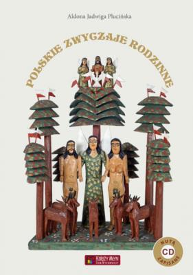 Polskie zwyczaje rodzinne. Autor: Plucińska Aldona. SmakLiter.pl Okładka książki Polskie zwyczaje rodzinne