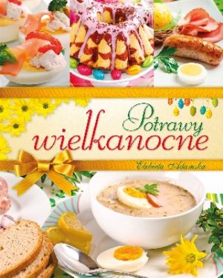 Potrawy wielkanocne w.2015. Autor: Elżbieta Adamska. SmakLiter.pl Okładka książki Potrawy wielkanocne w.2015