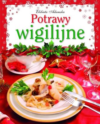 Potrawy wigilijne. Autor: Elżbieta Adamska. SmakLiter.pl Okładka książki Potrawy wigilijne