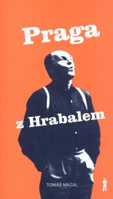 Praga z Hrabalem. Autor: Mazal Tomas. SmakLiter.pl Okładka książki Praga z Hrabalem