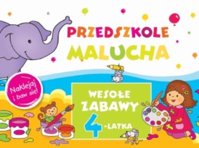 Przedszkole Malucha. Wesołe zabawy 4-latka. Naklejaj i baw się!. Autor: Anna Wiśniewska (red.). SmakLiter.pl Okładka książki Przedszkole Malucha. Wesołe zabawy 4-latka. Naklejaj i baw się!