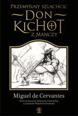 Przemyślny szlachcic don Kichot z Manczy. Autor: Miguel de Cervantes. SmakLiter.pl Okładka książki Przemyślny szlachcic don Kichot z Manczy
