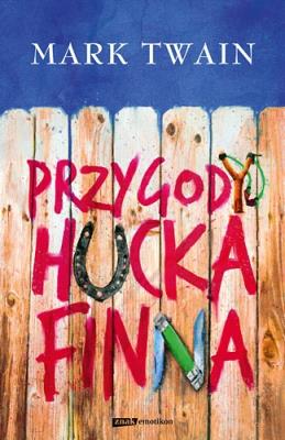Przygody Hucka Finna. Autor: Twain Mark. SmakLiter.pl Okładka książki Przygody Hucka Finna