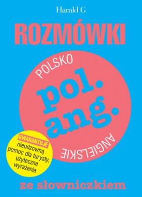 Rozmówki polsko-angielskie ze słowniczkiem nieb.. Autor: Izabella Jastrzębska-Okoń (oprac.), Andrzej Kaznowski	Lidia Simbierowicz Monika Tomaszewska Natalia Celer Sylwia Twardo Tadeusz Grzebieniowski. SmakLiter.pl Okładka książki Rozmówki polsko-angielskie ze słowniczkiem nieb.