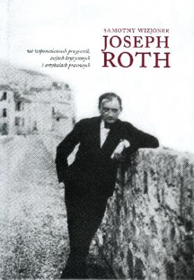 Okładka książki Samotny wizjoner. Joseph Roth