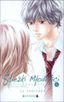 Ścieżki młodości. Ao Haru Ride. Tom 6. Autor: Io Sakisaka. SmakLiter.pl Okładka książki Ścieżki młodości. Ao Haru Ride. Tom 6