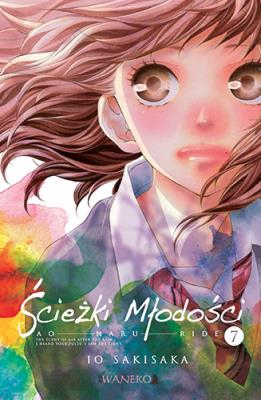 Ścieżki młodości. Ao Haru Ride. Tom 7. Autor: Io Sakisaka. SmakLiter.pl Okładka książki Ścieżki młodości. Ao Haru Ride. Tom 7