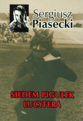 Siedem pigułek Lucyfera TW w.2014. Autor: Piasecki Sergiusz. SmakLiter.pl Okładka książki Siedem pigułek Lucyfera TW w.2014