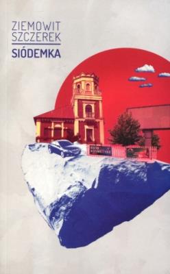 Siódemka. Autor: Ziemowit Szczerek. SmakLiter.pl Okładka książki Siódemka