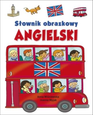 Słownik obrazkowy. Angielski. Autor: Anna Wiśniewska (red.), Joanna Myjak (ilustr.). SmakLiter.pl Okładka książki Słownik obrazkowy. Angielski