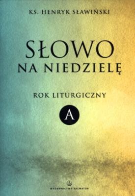 Okładka książki Słowo Na Niedzielę Rok Liturgiczny A