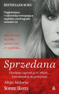 Sprzedana moja historia. Autor: Hayes Sophie. SmakLiter.pl Okładka książki Sprzedana moja historia