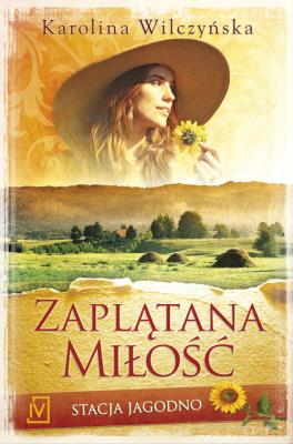 Okładka książki Stacja Jagodno. Tom I Zaplątana miłość