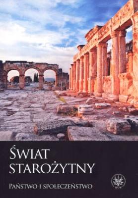 Okładka książki Świat starożytny Państwo i społeczeństwo