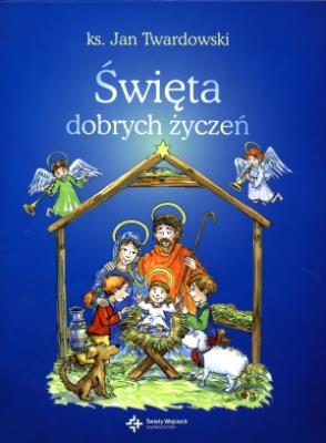Święta dobrych życzeń w.2013. Autor: Jan Twardowski. SmakLiter.pl Okładka książki Święta dobrych życzeń w.2013