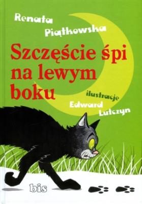 Szczęście śpi na lewym boku. Autor: Renata Piątkowska. SmakLiter.pl Okładka książki Szczęście śpi na lewym boku