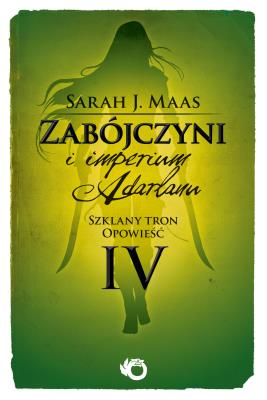 Szklany Tron T.4 Zabójczyni i imperium Adarlanu. Autor: Mass Sarah J.. SmakLiter.pl Okładka książki Szklany Tron T.4 Zabójczyni i imperium Adarlanu