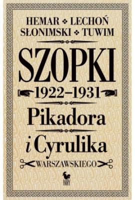 Szopki polityczne Cyrulika Warszawskiego i Pikador. Autor: Lechoń Jan, Słonimski Antoni, Julian Tuwim, Hemar Marian. SmakLiter.pl Okładka książki Szopki polityczne Cyrulika Warszawskiego i Pikador