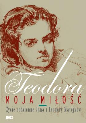 Okładka książki Teodora, moja miłość