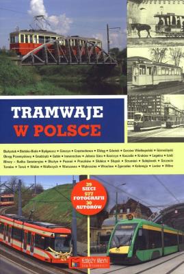 Tramwaje w Polsce. Autor:   Praca zbiorowa. SmakLiter.pl Okładka książki Tramwaje w Polsce