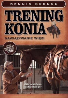 Okładka książki Trening konia. Nawiązywanie więzi + DVD