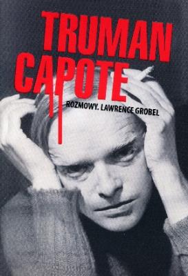 Truman Capote Rozmowy. Autor: Grobel Lawrence. SmakLiter.pl Okładka książki Truman Capote Rozmowy