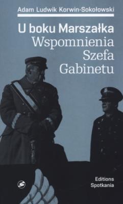Okładka książki U boku Marszałka Wspomnienia Szefa Gabinetu