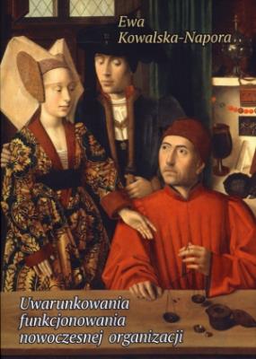 Okładka książki Uwarunkowania funkcjonowania nowoczesnej organiz..