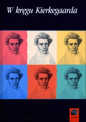 W kręgu Kierkegaarda. Autor: Opracowanie zbiorowe. SmakLiter.pl Okładka książki W kręgu Kierkegaarda