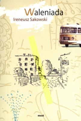 Waleniada. Autor: Sakowski Ireneusz. SmakLiter.pl Okładka książki Waleniada