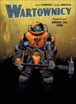 Wartownicy. Rozdział trzeci. Kwiecień 1915. Ypres. Autor: Dorison Xavier, Breccia Enrique. SmakLiter.pl Okładka książki Wartownicy. Rozdział trzeci. Kwiecień 1915. Ypres