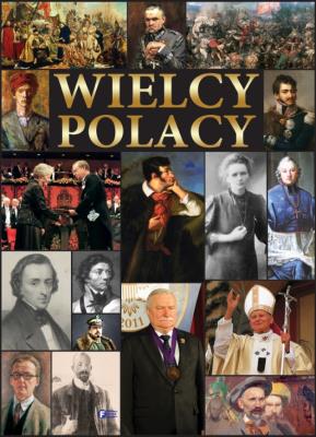 Wielcy Polacy. Autor: Opracowanie zbiorowe. SmakLiter.pl Okładka książki Wielcy Polacy