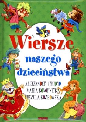 Wiersze naszego dzieciństwa. Autor: Ignacy Krasicki  Aleksander Fredro Maria Konopnicka, Urszula Kozłowskaq. SmakLiter.pl Okładka książki Wiersze naszego dzieciństwa