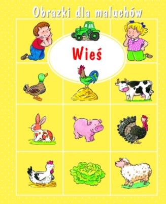 Wieś. Obrazki dla maluchów. Autor: Beaumont Emilie. SmakLiter.pl Okładka książki Wieś. Obrazki dla maluchów