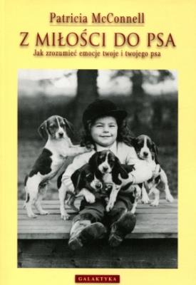 Z miłości do psa - Patricia McConnell. Autor: Patricia McConnell. SmakLiter.pl Okładka książki Z miłości do psa - Patricia McConnell