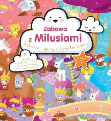 Okładka książki Zabawa z Milusiami. Jednorożce, syreny...