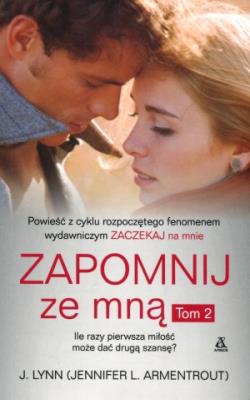 Zapomnij ze mną T.2. Autor: Glynn John J.. SmakLiter.pl Okładka książki Zapomnij ze mną T.2