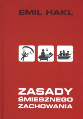 Zasady śmiesznego zachowania. Autor: Emil Hakl. SmakLiter.pl Okładka książki Zasady śmiesznego zachowania