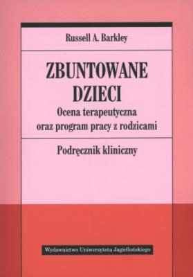 Okładka książki Zbuntowane dzieci. Ocena terapeutyczna oraz...